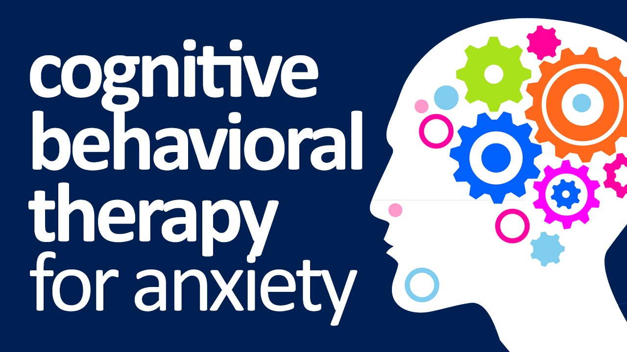 What Is Cognitive Behavioral Therapy For Anxiety?