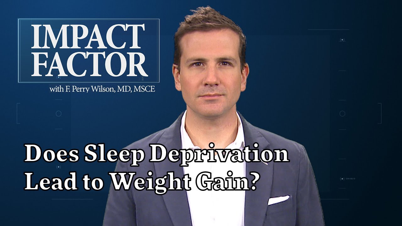 Does Sleep Deprivation Lead to Weight Gain?