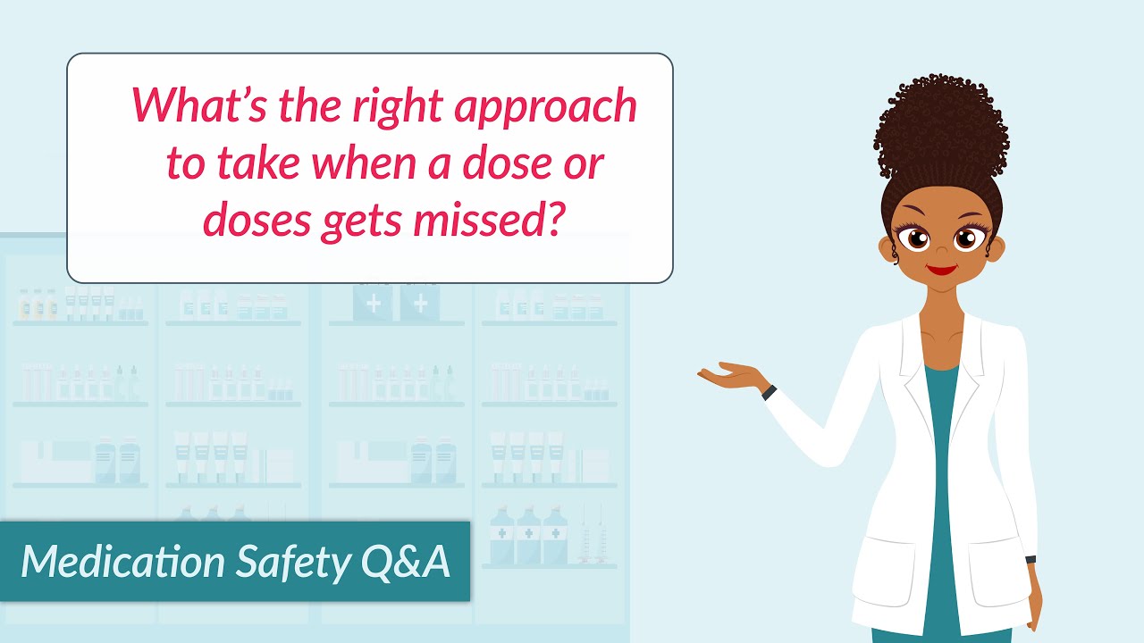 What to Do When You Miss a Dose of Medication