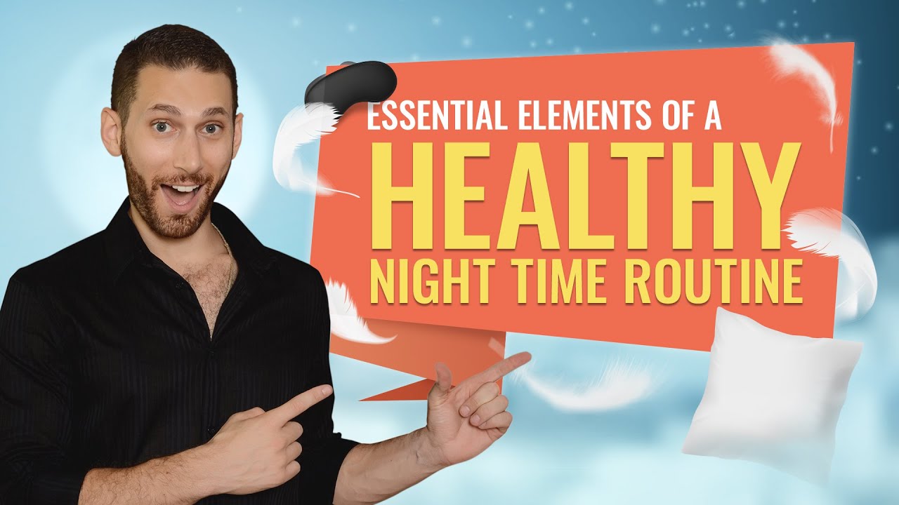 Essential Elements Of A Healthy Night Time Routine