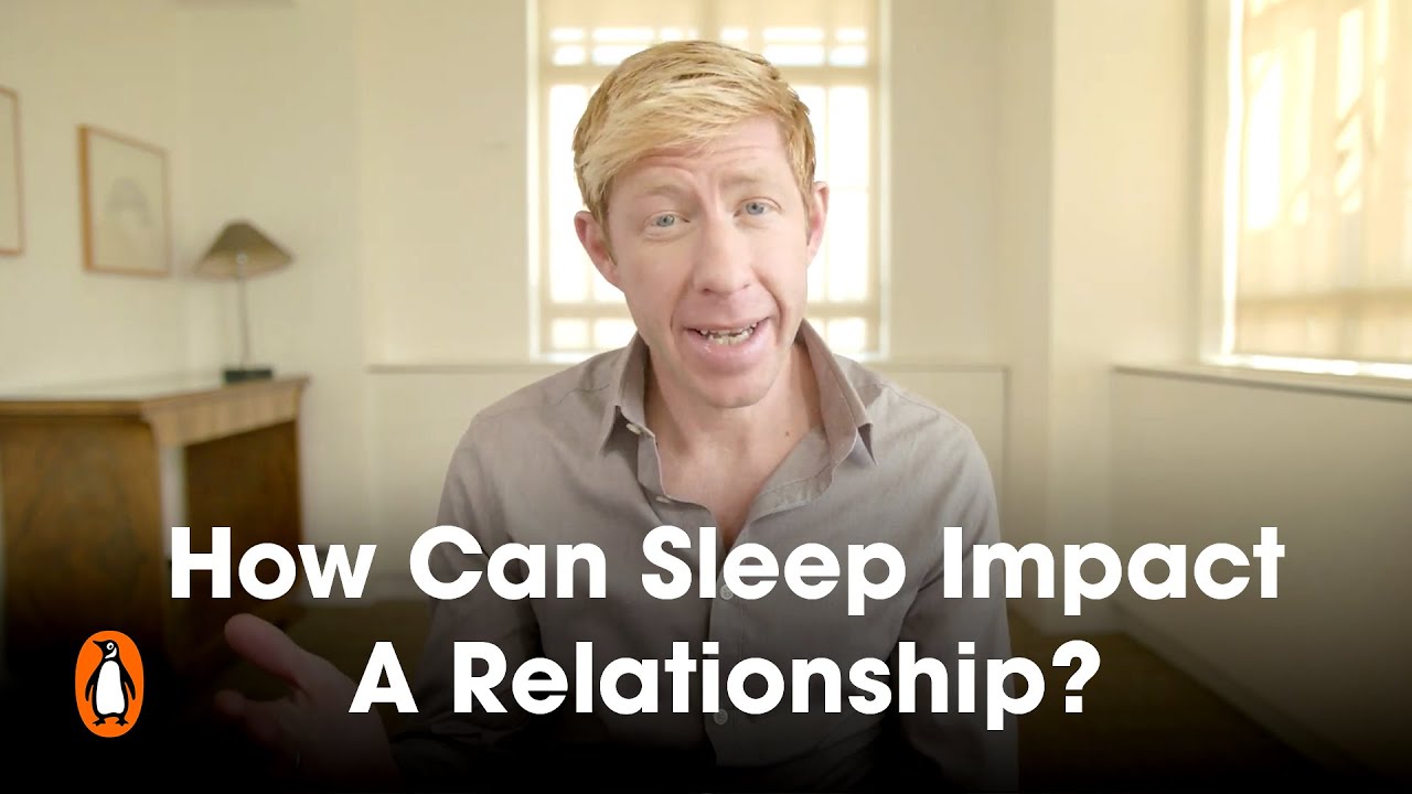 How Can Sleep Impact A Relationship? | Matthew Walker