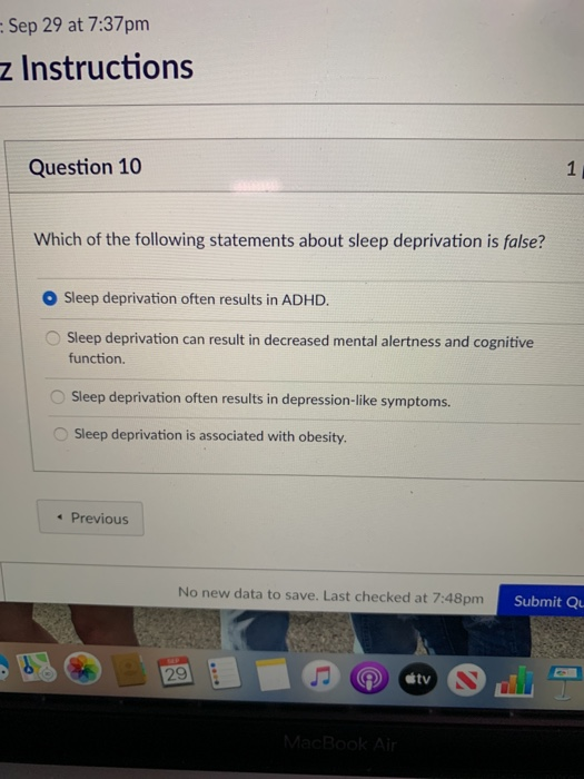which of the following statements about sleep deprivation is false?