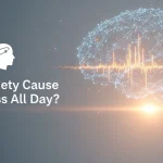 Can Anxiety Cause Dizziness All Day